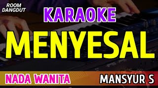 Download lagu MENYESAL - KARAOKE NADA WANITA [ MANSYUR S ] mp3
