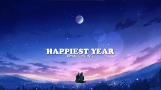 Jaymes Young - Happiest Year (Lyrics)