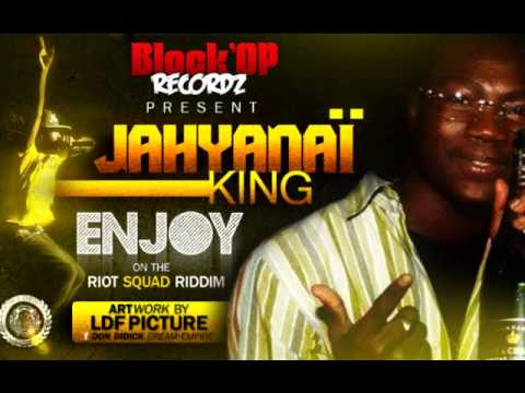 Jahyanai King - Enjoy (Riot Squad Riddim)