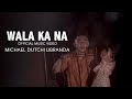 WALA KA NA/ MICHAEL DUTCHI LIBRANDA/ OFFICIAL MUSIC VIDEO