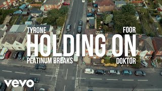 Download lagu Tyrone, FooR, Doktor, Platinum Breaks - Holding On mp3
