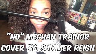 No By Meghan Trainor (Cover By: Summer Reign)