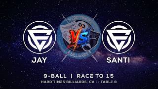 JAY vs SANTI - HARD TIMES BILLIARDS - TABLE 8 | EvoSports