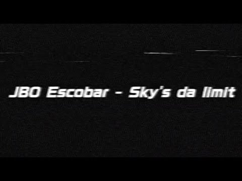 Jbo Escobar- Sky's Da Limit (Official Music Video)