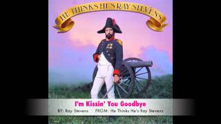 Ray Stevens - Kissin&#39; You Goodbye (Get Your Tongue Out Of My Mouth)