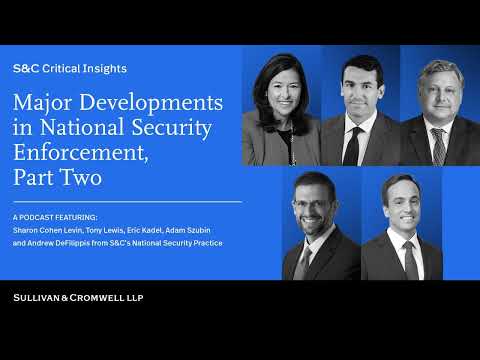 Major Developments in National Security Enforcement, Part Two
