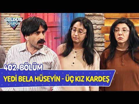 7 Bela Hüseyin - Three Sisters - Episode 402 (Güldür Güldür Show)