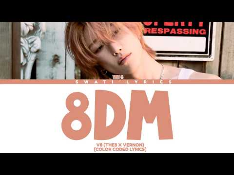The8 X Vernon (SEVENTEEN) - '8DM (The8 solo)' [Color Coded Lyrics]