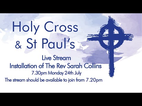 Live Stream - 7.30pm - Institution of The Reverend Sarah Collins - Monday 24th July 2023