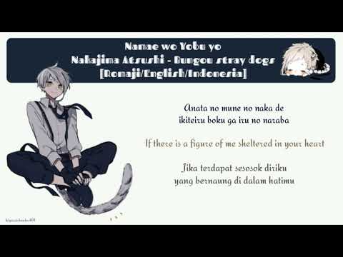 Namae wo Yobu yo - Nakajima Atsushi Version [Rom/Eng/Ind]