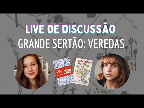 🔴 DISCUSSÃO DE GRANDE SERTÃO: VEREDAS (COM SPOILER) PART. @ju and books  | CLASSICOTUBE