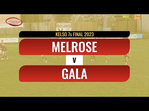 KELSO 7s FINAL 2023 - MELROSE v GALA - 29.4.23 - KINGS OF THE 7s ROUND 7
