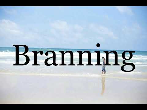 How To Pronounce Branning🌈🌈🌈🌈🌈🌈Pronunciation Of Branning