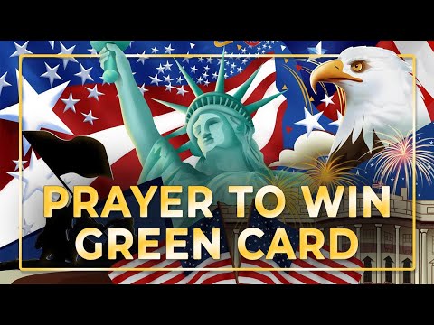 Prayer to win the DV Lottery and get Green Card. Prayer to immigrate to United States of America