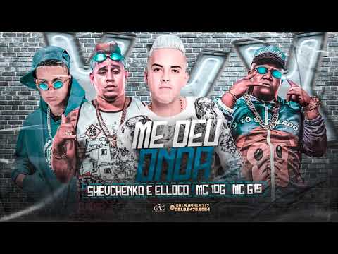 me deu onda eu preciso te ter shevchenko e elloco mc 10g mc g15 me deu onda brega funk