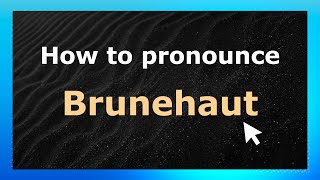How to pronounce Brunehaut