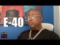 E-40 on Making 'U and Dat' with T-Pain & Kandi Burruss, T-Pain's 1st Guest Hook (Part 14)