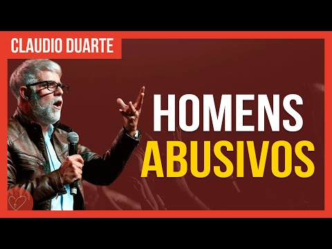 Cláudio Duarte - Homens abusadores