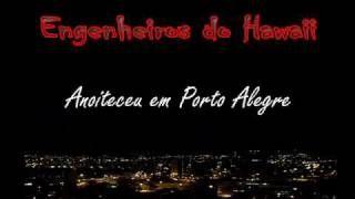Engenheiros do Hawaii - ANOITECEU em PORTO ALEGRE