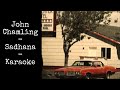 SADHANA - John Chamling - Karaoke(Lyrics)