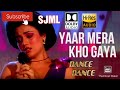 Yaar Mera Kho Gaya | Song | Dance Dance | Alisha Chinoy | Bappi Lahiri |DOLBY M4A AUDIO