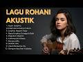 LAGU ROHANI TERPOPULER Saat Teduh Pagi Malam Acoustic Cover