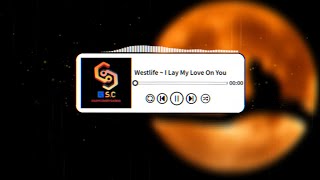 Download lagu Westlife ~ I Lay My Love On You Remix VinaHouse【137 BPM】 mp3