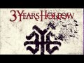 3 Years Hollow - Taken By All 