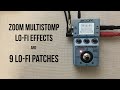 Zoom Multistomp Lo-Fi Effects and 9 Lo-Fi Patches