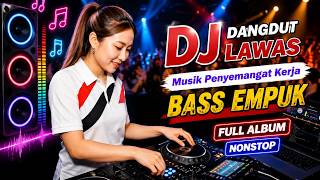 Download lagu DJ DANGDUT LAWAS BASS EMPUK ENAK BANGET || FULL ALBUM NONSTOP mp3 Download lagu DJ DANGDUT LAWAS BASS EMPUK ENAK BANGET || FULL ALBUM NONSTOP mp3