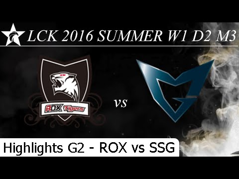 ROX vs SSG - Game 2 Highlights - W1 D2 M3 LCK Summer 2016 - Rox Tigers vs Samsung Galaxy