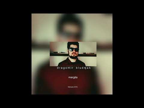 DRAGOMIR BLUDNJAK - MARGITA (OFFICIAL AUDIO 2018.)