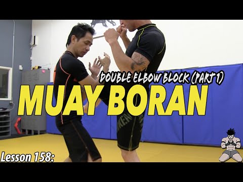 Lesson 158: Muay Boran Double Arm Block (part 1)