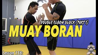 Lesson 158: Muay Boran Double Arm Block (part 1)
