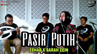 Download lagu PASIR PUTIH Voc. Sarah Zein (Cover Lagu By ZEHAB) mp3 Download lagu PASIR PUTIH Voc. Sarah Zein (Cover Lagu By ZEHAB) mp3