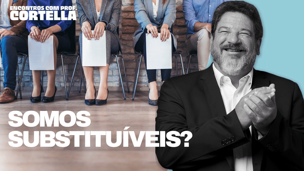 Ninguém é insubstituível? - Mario Sergio Cortella