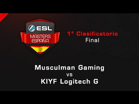 Musculman Gaming vs KIYF Logitech G - Final - ESL Masters Barcelona Clasificatorio #1 - Español