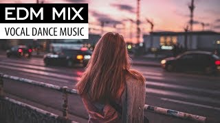 EDM MIX 2018 - Electro Dance & Progressive House Vocal Music