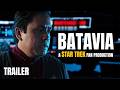 Batavia A Star Trek Fan Production Trailer Where We Left Off