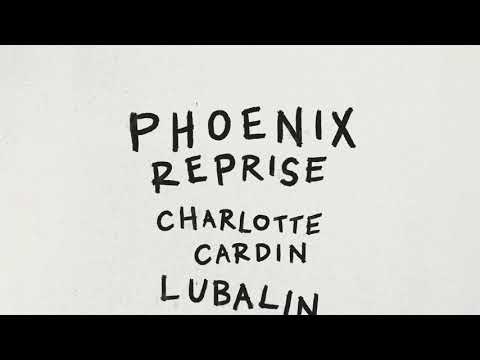 Charlotte Cardin and Lubalin - Phoenix (Reprise) [Official Audio]