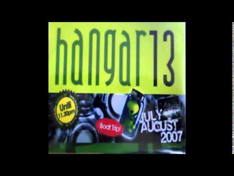 HANGAR 13 FRIDAY 27TH JULY 2007