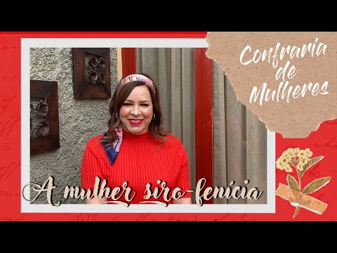 Confraria de Mulheres com Helena Tannure - Ep 40 - Mulher Siro-fenícia