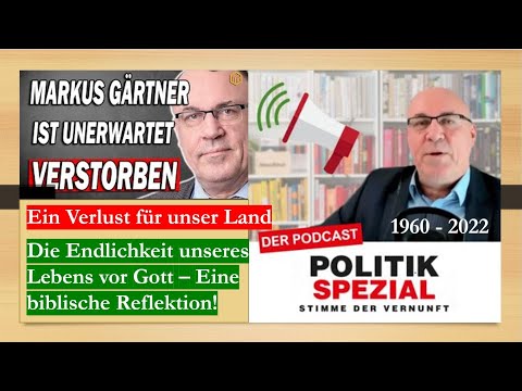 Markus Gärtner - 1960-2022 - Ein Verlust für unser Land