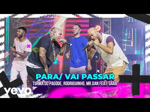 Turma do Pagode, Rodriguinho, Mr. Dan - Para / Vai Passar (Ao Vivo) ft. Gaab