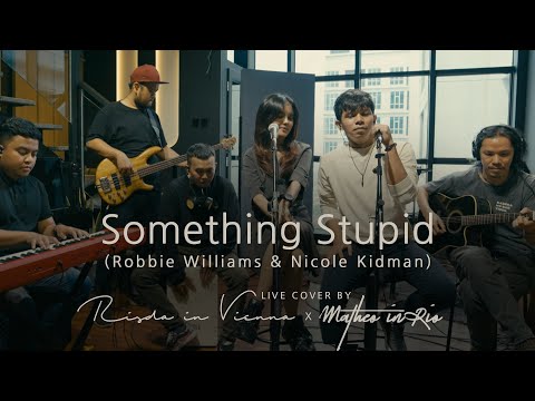 Something Stupid - Robbie Williams & Nicole Kidman (Live Cover by Risda in Vienna & Matheo in Rio)