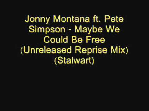 Jonny Montana ft. Pete Simpson - Maybe We Could Be Free (Unreleased Reprise Mix)  (Stalwart).wmv