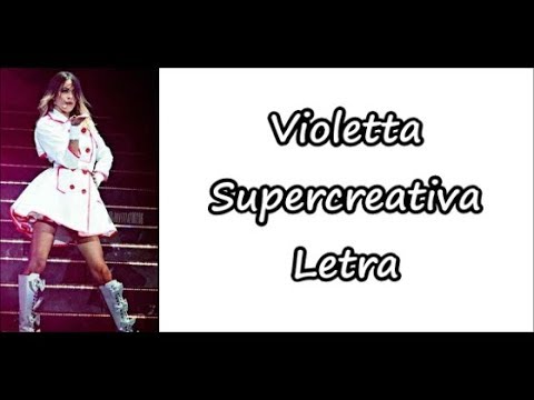 Violetta - Supercreativa Letra