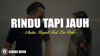 Download lagu Rindu Tapi Jauh - Andra Respati Feat Eno Viola (Lirik Lagu) mp3