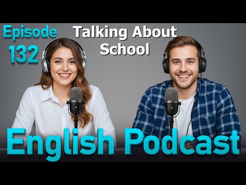 Talking About School | Learn English QUICKLY with SMART Podcast | English Conversation | Episode 132