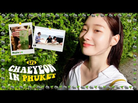 [Chaenlog] Sad to leave so I ate all I could...🤤 Last Day l Chaeyeon IN Phuket 🌴🐘 2